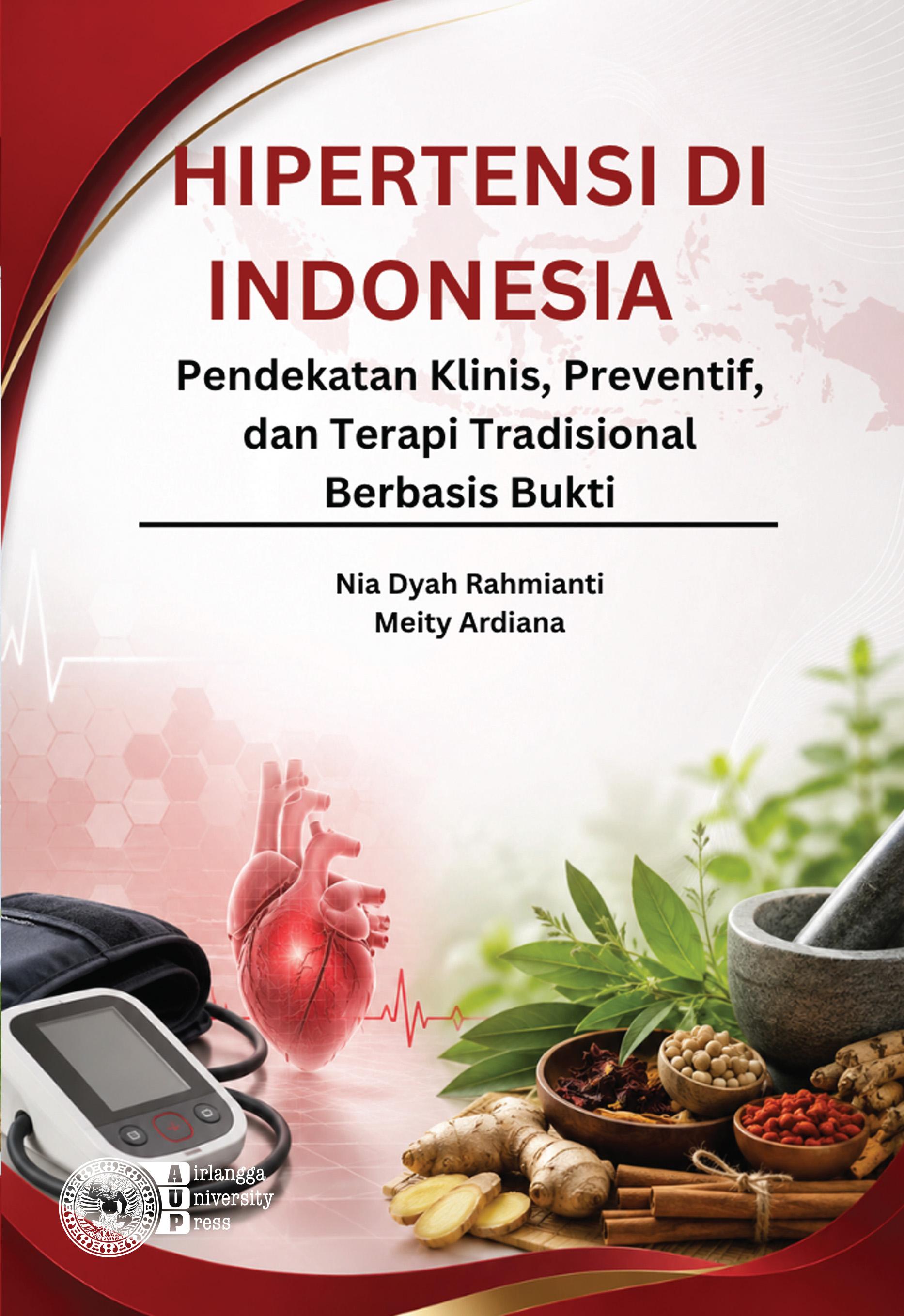 Hipertensi di Indonesia: Pendekatan Klinis, Preventif, dan Terapi Tradisional Berbasis Bukti